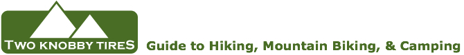Two Knobby Tires Guide to Hiking, Mountain Biking, and Camping